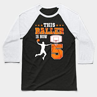 This Baller Is Now 5 Years Old Birthday Basketball Party Baseball T-Shirt